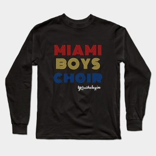 Maimi Boys Choir - Yerushalaim Long Sleeve T-Shirt